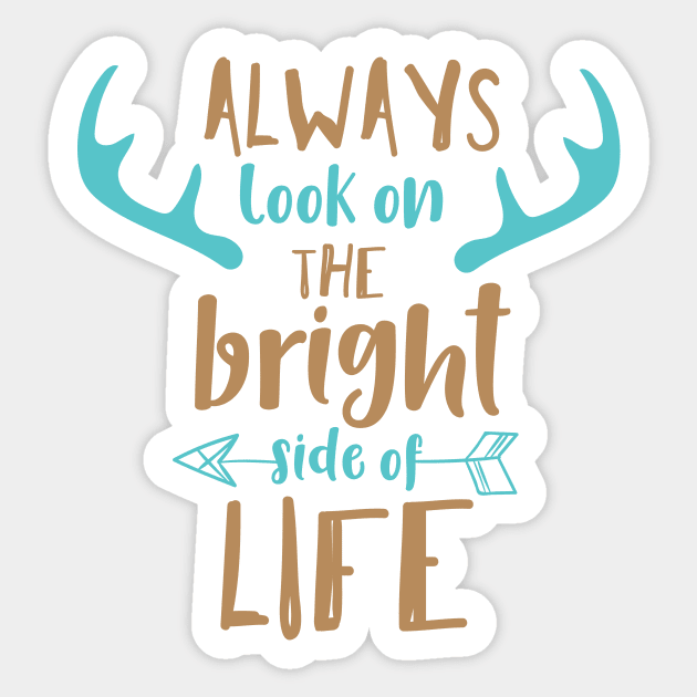 Always Look At The Bright Side Of Life, Antlers Sticker by Jelena Dunčević